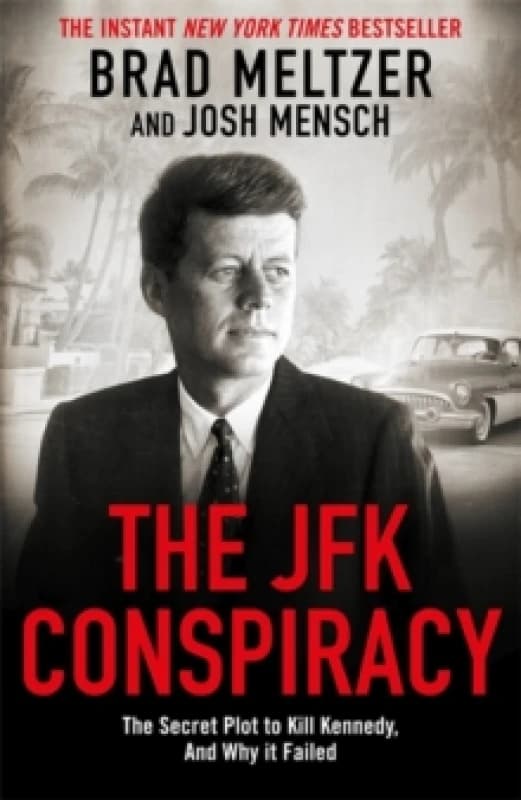 The JFK Conspiracy : The Secret Plot to Kill Kennedy, And Why It Failed Paperback / softback