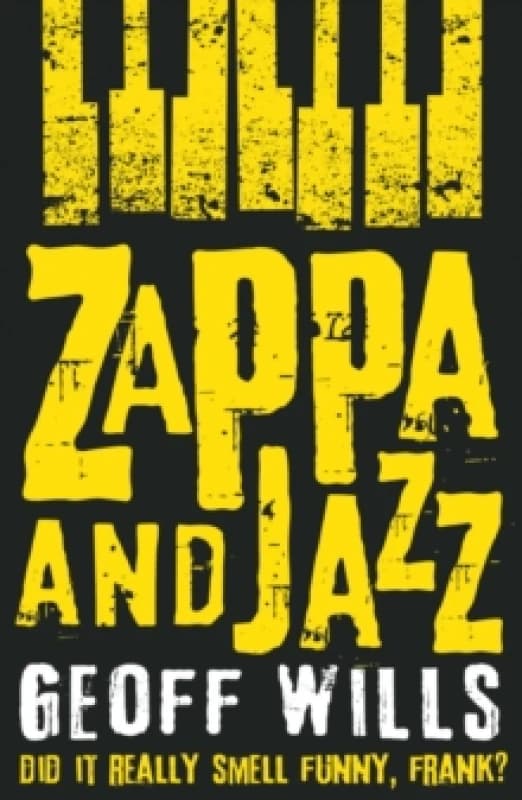 Zappa and Jazz : Did it really smell funny, Frank? Paperback / softback