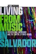 living from music in salvador professional musicians and the capital of afr