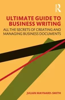 Ultimate Guide to Business WritingAll the Secrets of Creating and Managing Business Documents