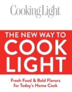 new way to cook light fresh food and bold flavors for todays home cook