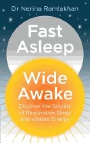 fast asleep wide awake discover the secrets of restorative sleep and vibran