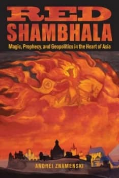 Red Shambhala by Andrei Znamenski Paperback