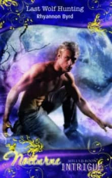 Last Wolf Hunting by Rhyannon Byrd Paperback