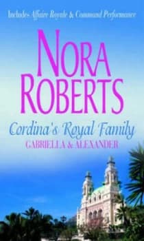Cordinas Royal Family by Nora Roberts and Nora Roberts and Nora Roberts Paperback