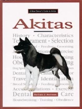 A New Owners Guide to Akitas by Barbara J Andrews Hardback