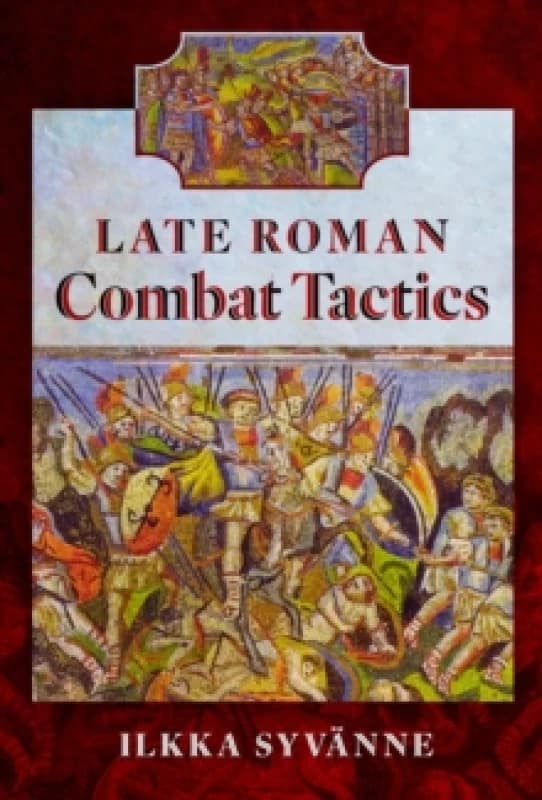Late Roman Combat Tactics Hardback