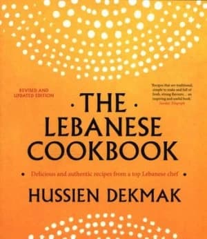The Lebanese Cookbook by Hussien Dekmak Book