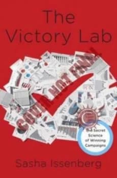 The Victory Lab by Sasha Issenberg Hardback