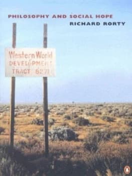 Philosophy and Social Hope by Richard Rorty Book