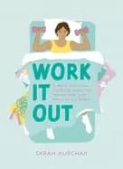 work it out a mood boosting exercise guide for people who just want to lie