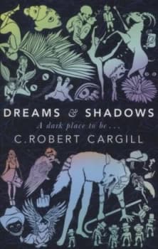 Dreams and Shadows by C. Robert Cargill Paperback