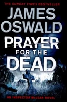 Prayer for the Dead by James Oswald Hardback