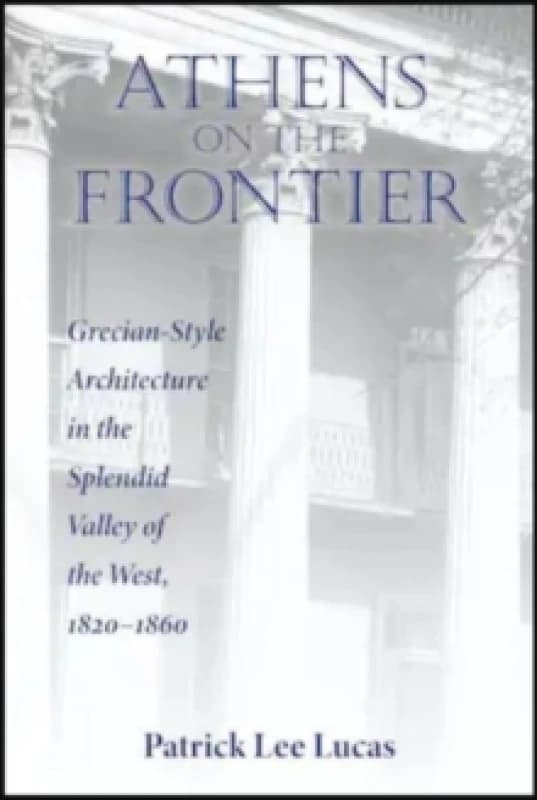 Athens on the Frontier. Paperback. By Patrick Lee Lucas Books