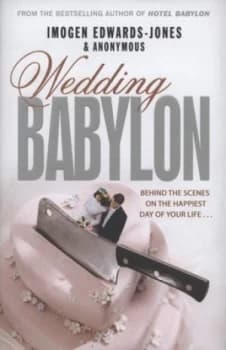 Wedding Babylon by Imogen Edwards-Jones Hardback