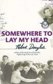 Somewhere to Lay My Head by Robert Douglas Paperback