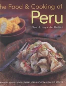 The Food and Cooking of Peru by Flor Arcava De Deloit Hardback