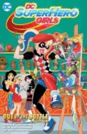 dc super hero girls out of the bottle
