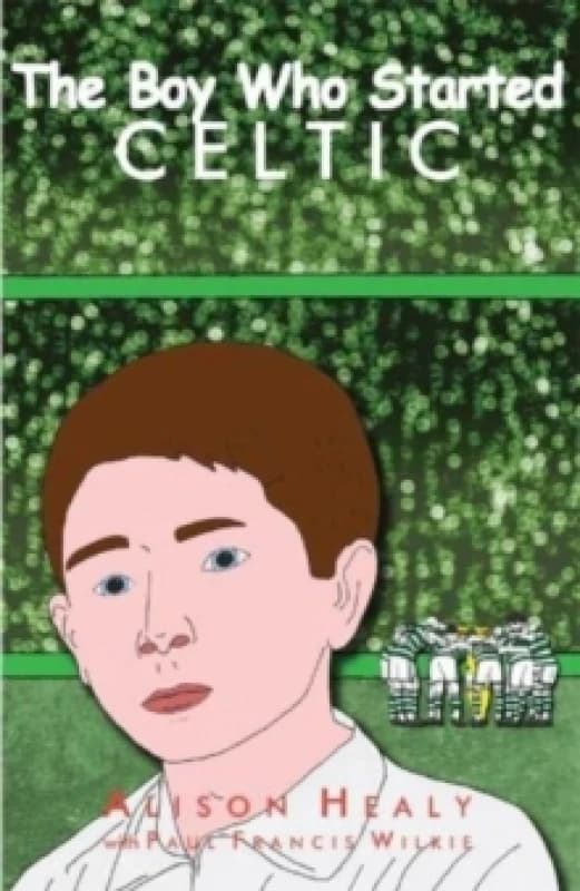 The Boy Who Started Celtic Paperback / softback