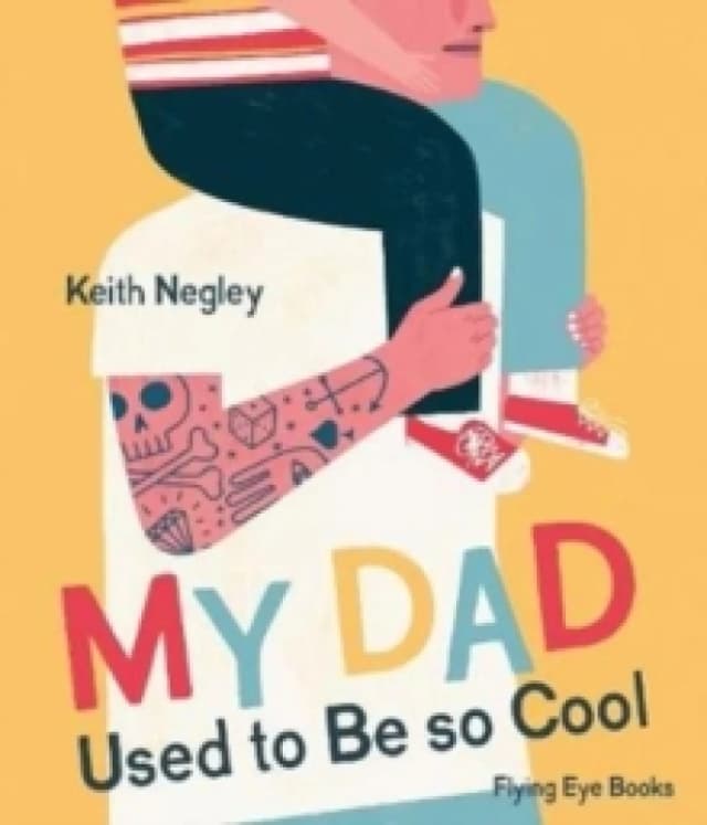Keith Negley My Dad Used to Be So Cool Book Multi