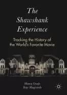 shawshank experience tracking the history of the worlds favorite movie
