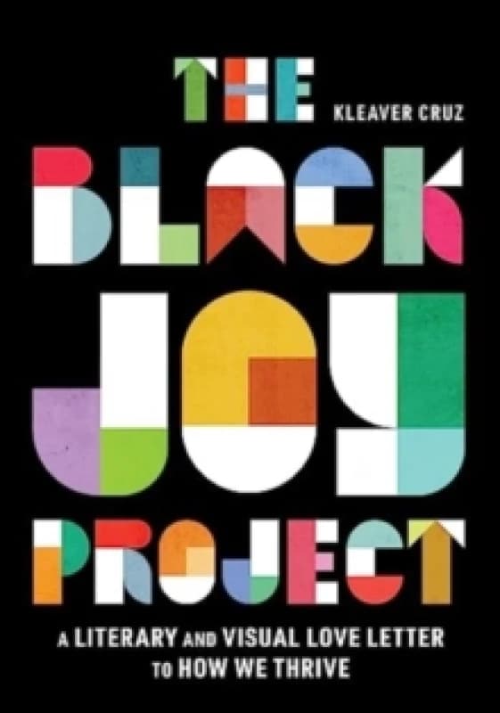 The Black Joy Project. Hardback. By Kleaver Cruz Books