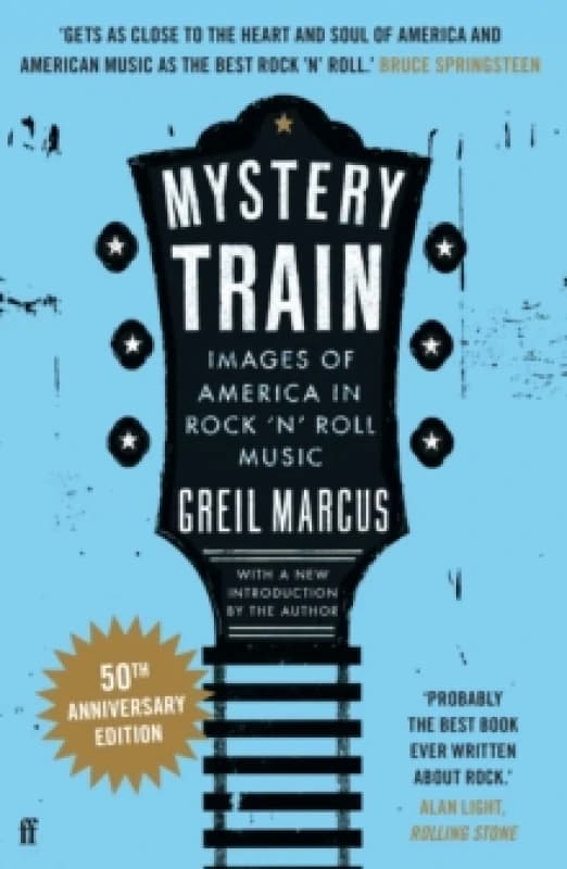 Mystery Train : Images of America in Rock 'n' Roll Music Paperback / softback