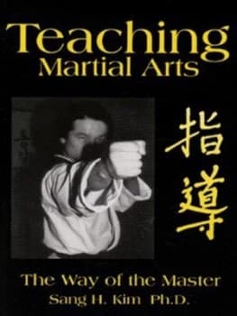 Teaching Martial Arts by Sang H Kim Paperback