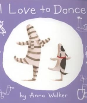I Love to Dance by Anna Walker Book