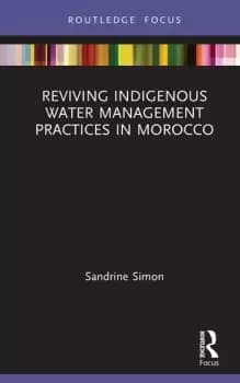 Reviving Indigenous Water Management Practices in MoroccoAlternative Pathways to Sustainable Development
