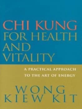 Chi Kung for Health and Vitality by Wong Kiew Kit Paperback