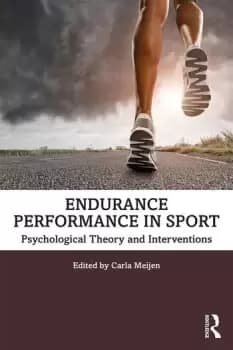 Endurance Performance in SportPsychological Theory and Interventions
