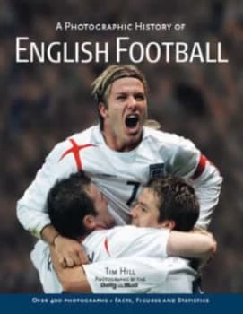 Photographic History of English Football Hardback