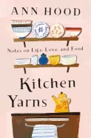 kitchen yarns notes on life love and food
