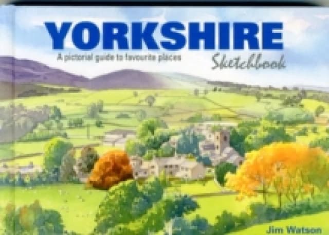 Yorkshire Sketchbook : A Pictorial Guide to Favourite Places Hardback