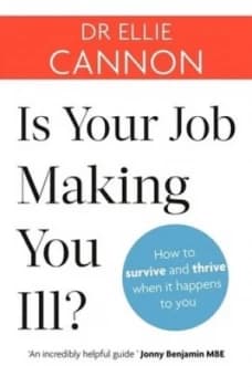 Is Your Job Making You Ill by Dr Ellie Cannon Book