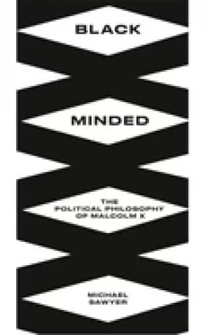 black minded the political philosophy of malcolm x