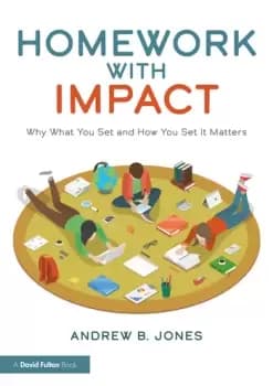 Homework with ImpactWhy What You Set and How You Set It Matters
