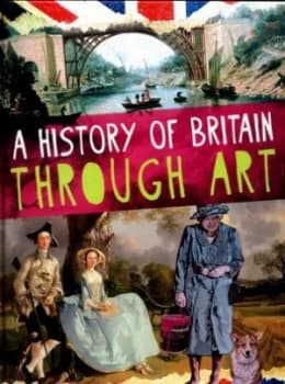 A History of Britain through Art by Jillian Powell Hardback