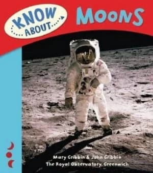 Know about Moons by Mary Gribbin and John Gribbin Hardback