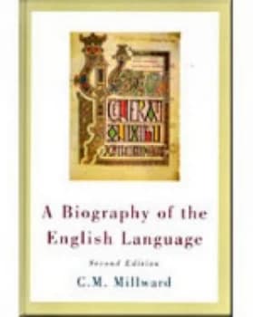 A Biography of the English Language by C.M. Millward Hardback