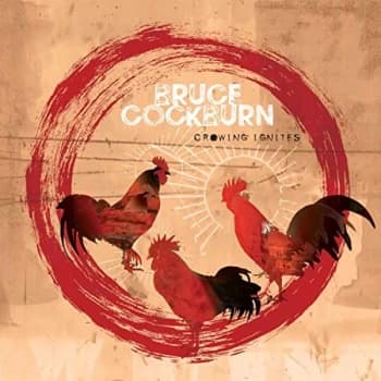 Bruce Cockburn - Crowing Ignites Vinyl