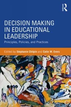 Decision Making in Educational LeadershipPrinciples Policies and Practices