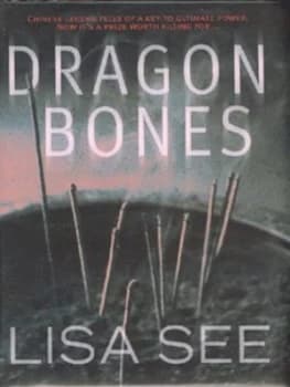 Dragon Bones by Lisa See Hardback