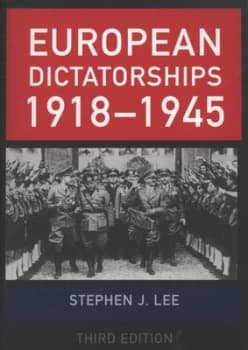European Dictatorships 1918-1945 by Stephen J Lee Paperback