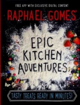 Raphael Gomes Epic Kitchen Adventures by Raphael Gomes Hardback