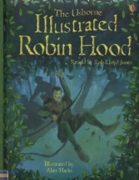 The Usborne Illustrated Robin Hood by Rob Lloyd Jones and Alan Marks Hardback