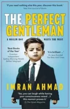 The Perfect Gentleman: a Muslim boy meets the West - Imran Ahmad - Paperback - Used