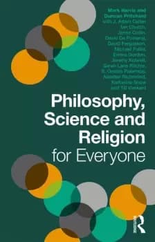 Philosophy Science and Religion for Everyone