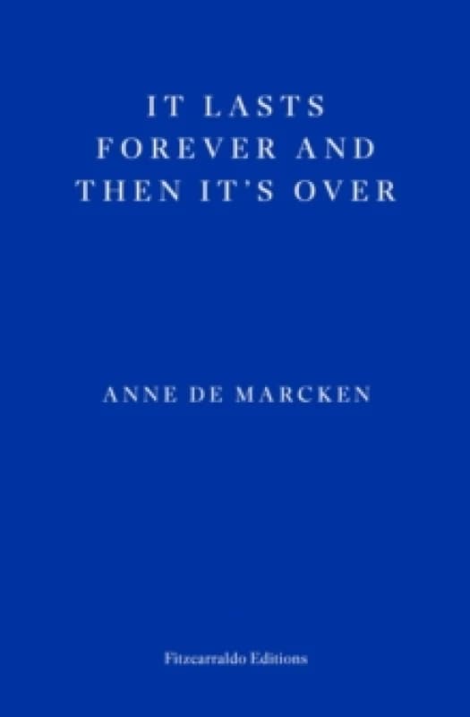 It Lasts Forever and Then It's Over Paperback / softback